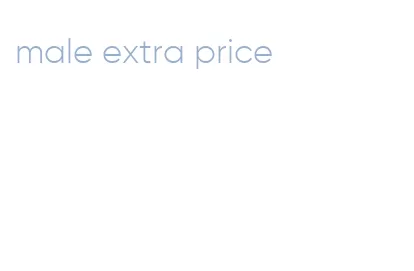 male extra price