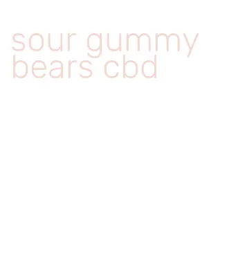 sour gummy bears cbd