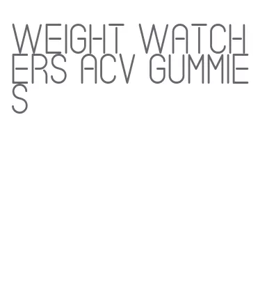 weight watchers acv gummies