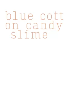 blue cotton candy slime