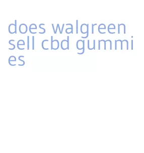 does walgreen sell cbd gummies