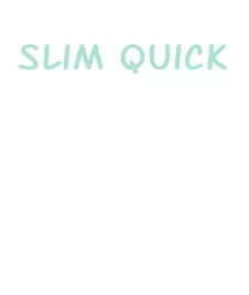 slim quick