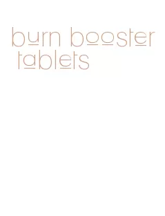 burn booster tablets