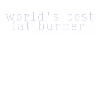 world's best fat burner