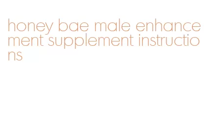 honey bae male enhancement supplement instructions