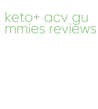 keto+ acv gummies reviews