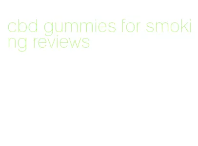 cbd gummies for smoking reviews