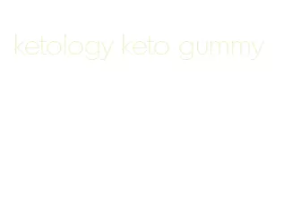 ketology keto gummy