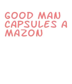 good man capsules amazon