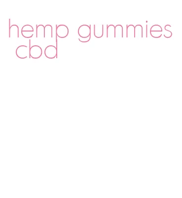 hemp gummies cbd