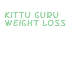 kittu guru weight loss