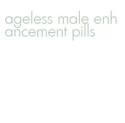 ageless male enhancement pills