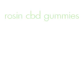 rosin cbd gummies