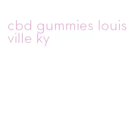 cbd gummies louisville ky