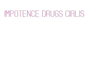 impotence drugs cialis