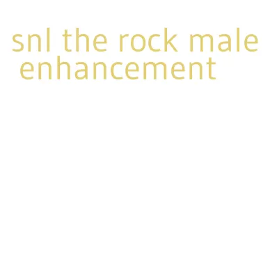 snl the rock male enhancement