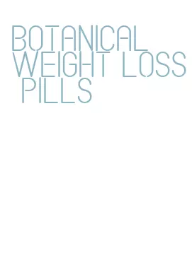 botanical weight loss pills