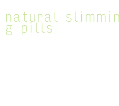 natural slimming pills