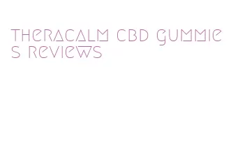 theracalm cbd gummies reviews