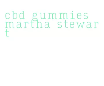 cbd gummies martha stewart