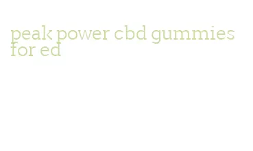 peak power cbd gummies for ed