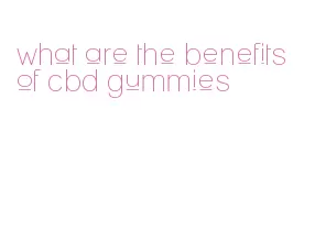 what are the benefits of cbd gummies