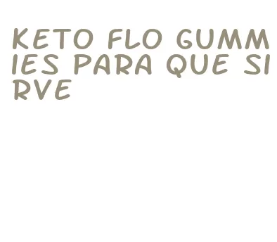 keto flo gummies para que sirve