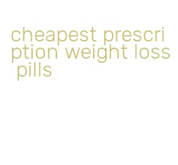 cheapest prescription weight loss pills