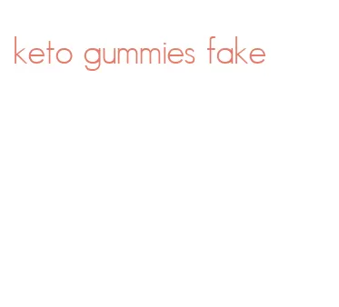 keto gummies fake