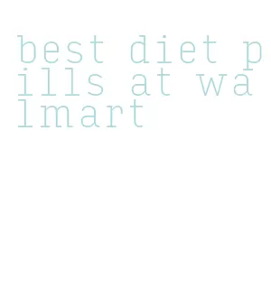 best diet pills at walmart