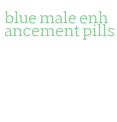 blue male enhancement pills