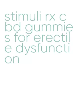 stimuli rx cbd gummies for erectile dysfunction