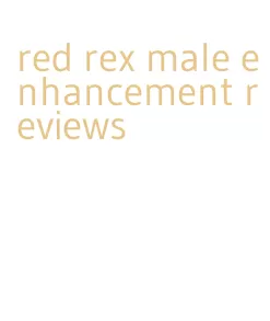 red rex male enhancement reviews