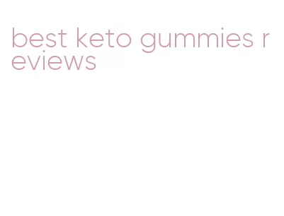 best keto gummies reviews