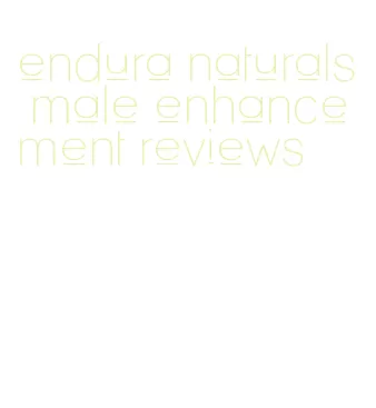 endura naturals male enhancement reviews