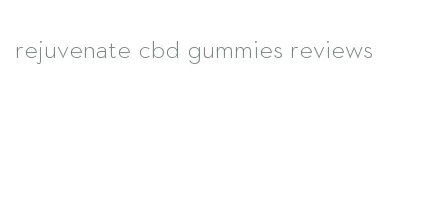 rejuvenate cbd gummies reviews