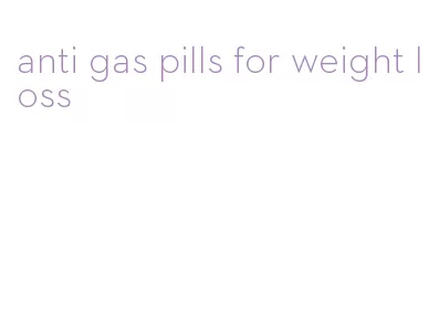 anti gas pills for weight loss