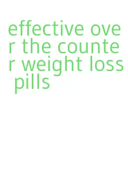 effective over the counter weight loss pills