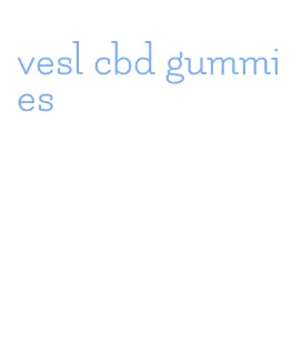 vesl cbd gummies