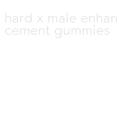 hard x male enhancement gummies