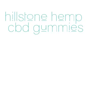 hillstone hemp cbd gummies