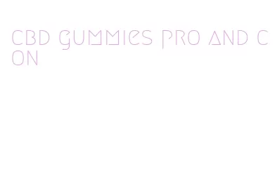 cbd gummies pro and con