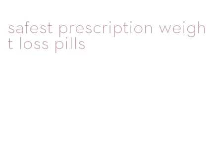 safest prescription weight loss pills