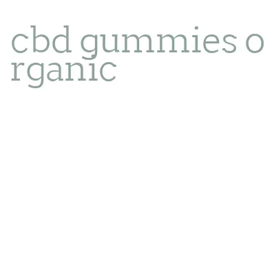 cbd gummies organic