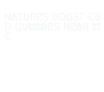 natures boost cbd gummies near me