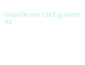 muscle mx cbd gummies