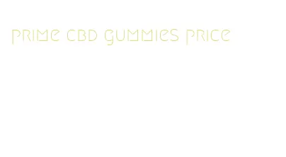 prime cbd gummies price