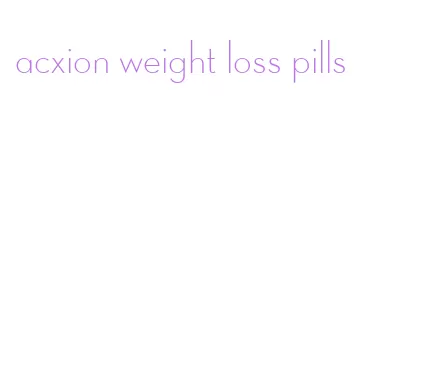 acxion weight loss pills