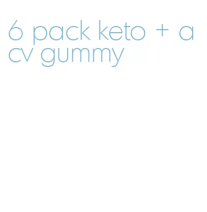 6 pack keto + acv gummy