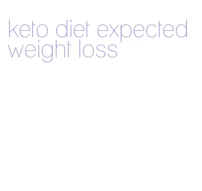 keto diet expected weight loss